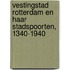 Vestingstad Rotterdam en haar stadspoorten, 1340-1940
