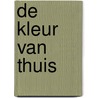 De Kleur van Thuis by Pamela Vriens