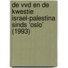 De VVD en de kwestie Israel-Palestina sinds ‘Oslo’ (1993) door Onbekend