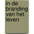 In de branding van het leven