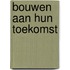 Bouwen aan hun toekomst