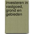 Investeren in vastgoed, grond en gebieden