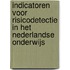 Indicatoren voor risicodetectie in het Nederlandse onderwijs