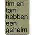 Tim en Tom hebben een geheim