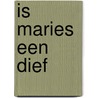 Is Maries een dief by Ria Mourits-den Boer