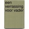 Een verrassing voor vader door G. Korevaar-van den Bout