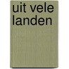 Uit vele landen door G. Fahner-Vos