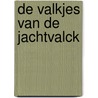 De valkjes van de Jachtvalck door A. Vogelaar-van Amersfoort