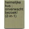 Heimelijke kus ; Onverwacht bezoek! (2-in-1) door Teresa Carpenter