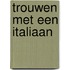 Trouwen met een Italiaan