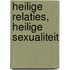 Heilige relaties, heilige sexualiteit