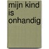 Mijn kind is onhandig