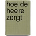 Hoe de Heere zorgt