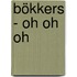 Bökkers - Oh Oh Oh