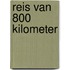 Reis van 800 kilometer