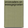 Onzevaders en weesgegroeten door Johann van Rossum
