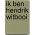 Ik ben Hendrik Witbooi