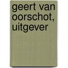Geert van Oorschot, uitgever by Arjen Fortuin