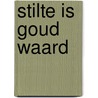 Stilte is goud waard door Anthonie Holslag