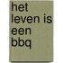 Het leven is een BBQ