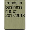 Trends in business IT & OT 2017/2018 by Barry Derksen