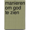 Manieren om God te zien door Christophe Schollaert