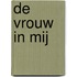 De vrouw in mij