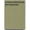 Antwoordenboek pensioenen by P.M.J. der Kinderen