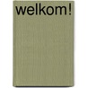 Welkom! by Unknown