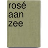 Rosé aan zee door Jannie Kroes
