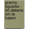 Granny Squares - 30 dekens om te haken door Margaret Hubert