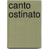 Canto Ostinato by Wilma de Rek