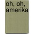 Oh, oh, Amerika