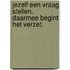 Jezelf een vraag stellen. Daarmee begint het verzet.