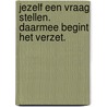 Jezelf een vraag stellen. Daarmee begint het verzet. door Pieter Verdoorn