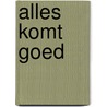 Alles komt goed door Onbekend