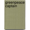 Greenpeace Captain by Ronald Weiss