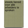 Steeds bereid voor alle arbeiders te spreken door Pim Reinders