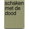 Schaken met de dood door Yerna Van Den Driessche