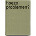 Hoezo problemen?