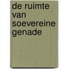 De ruimte van soevereine genade door Jonathan Edwards