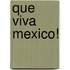 Que Viva Mexico!