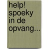 Help! Spoeky in de opvang... door Jose Beumers