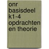 oNR Basisdeel K1-4 opdrachten en theorie door Ovd Educatieve Uitgeverij