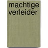 Machtige verleider door Maisey Yates