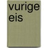 Vurige eis