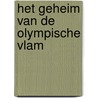 Het geheim van de olympische vlam door Jara Brugman