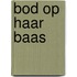 Bod op haar baas