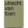 Utrecht van toen door Willem Mulder
