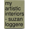 My artistic interiors - Suzan Loggere door Toon Lauwen